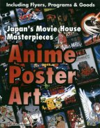Anime Poster Art - Japan's Movie House Masterpieces [US]