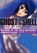 Ghost in the Shell: Stand Alone Complex Novel Vol. 2 - Revenge of the Cold Machines (Novel)