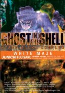 Ghost in the Shell: Stand Alone Complex Novel Vol. 3 - White Maze (Novel)