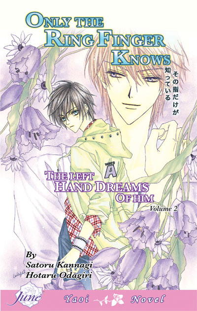 Only the Ring Finger Knows Vol. 2 - The Left Hand Dreams of Him (Yaoi Novel) [US]
