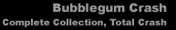 Bubblegum Crash Complete Collection, Total Crash